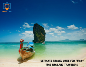 Ultimate travel guide for First-time Thailand Travelers